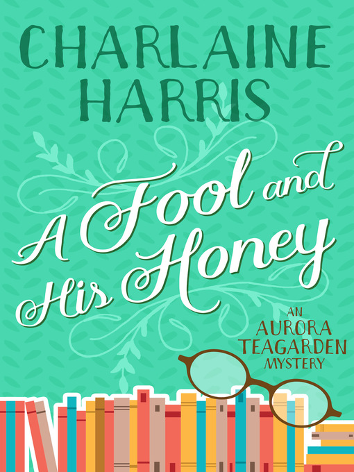 Title details for A Fool and His Honey by Charlaine Harris - Available